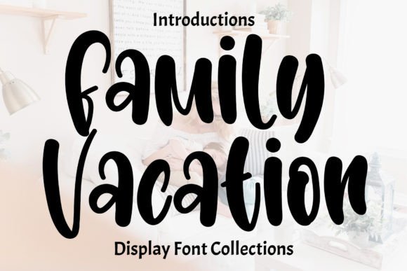 Family Vacation: A Font That Feels Like a Sunny Day