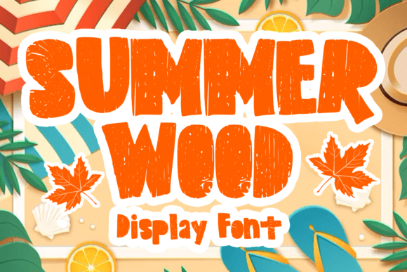 Summer Wood: A Bold Typeface for Seasonal Impact