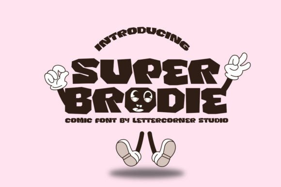 Super Brodie: The Display Font That Brings Joy