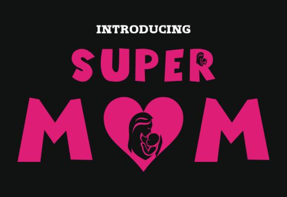 Super Mom: The Typeface That Captures Heart and Strength