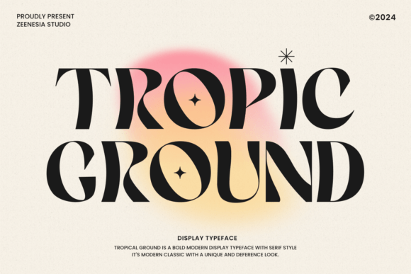 Tropic Ground: A Fresh Take on Modern Serifs
